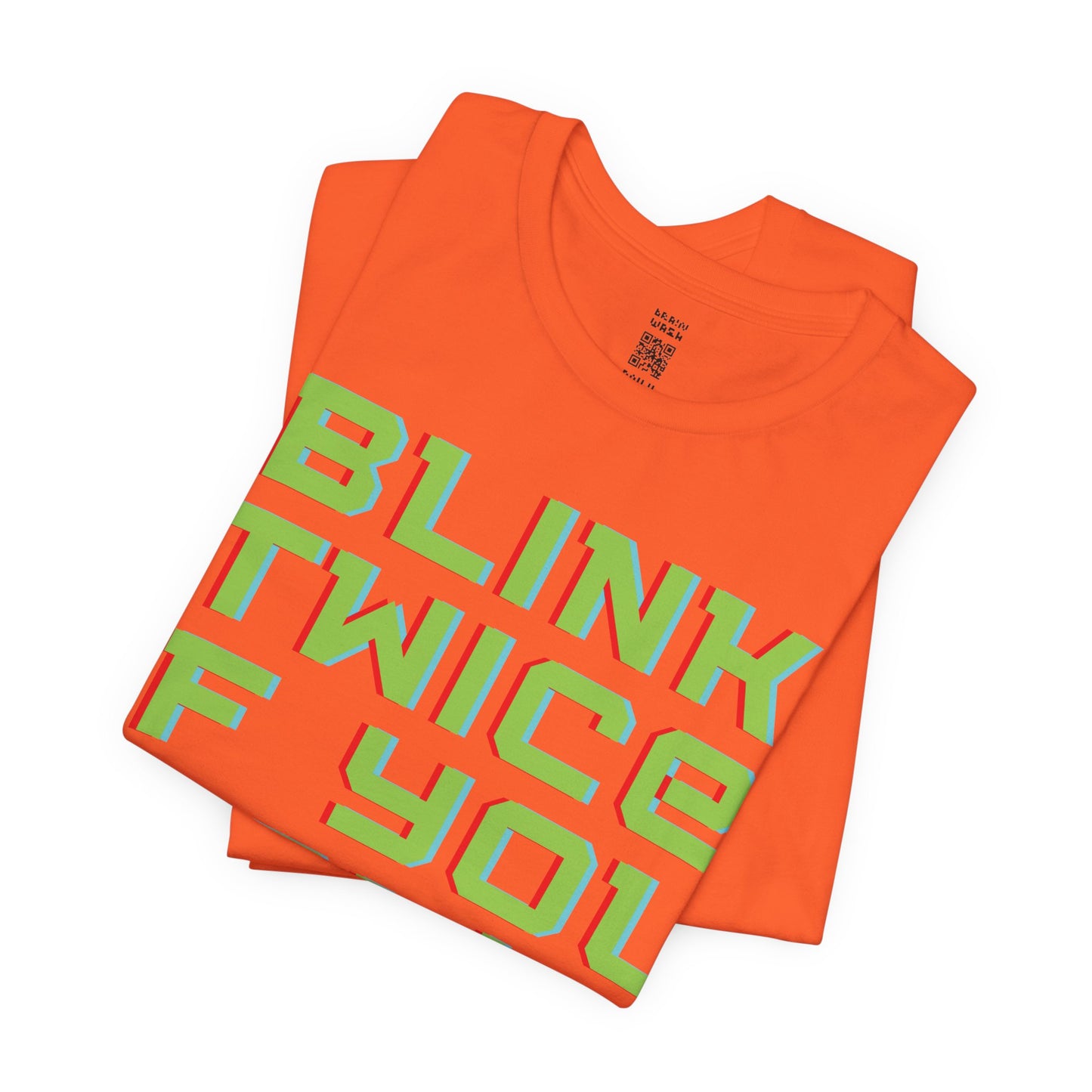 Blink Twice If You Dont Exist T-Shirt
