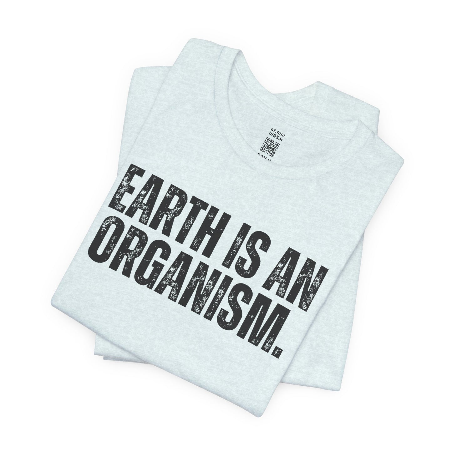 Earth Is An Organism T-Shirt