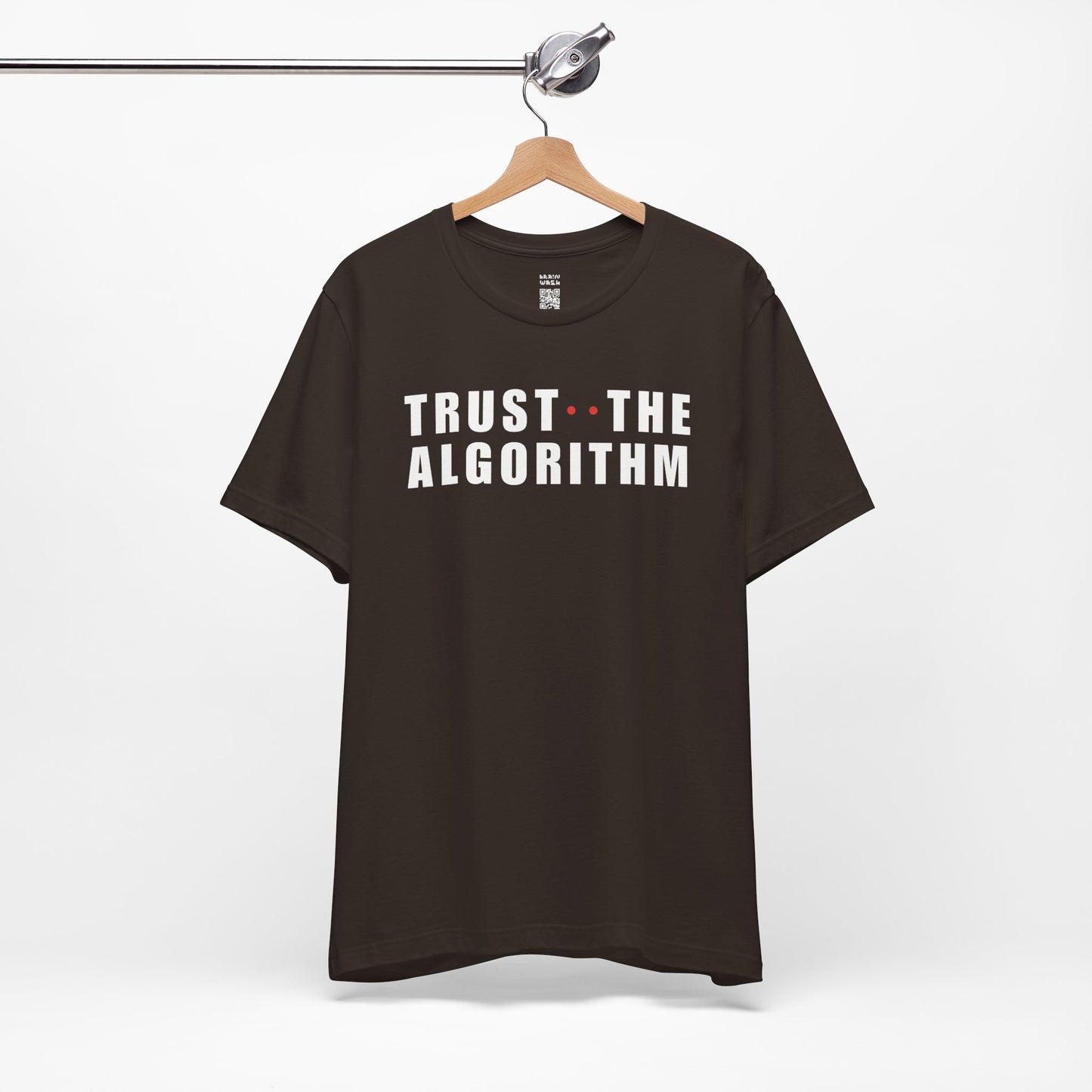 Trust The Algorithm T-Shirt
