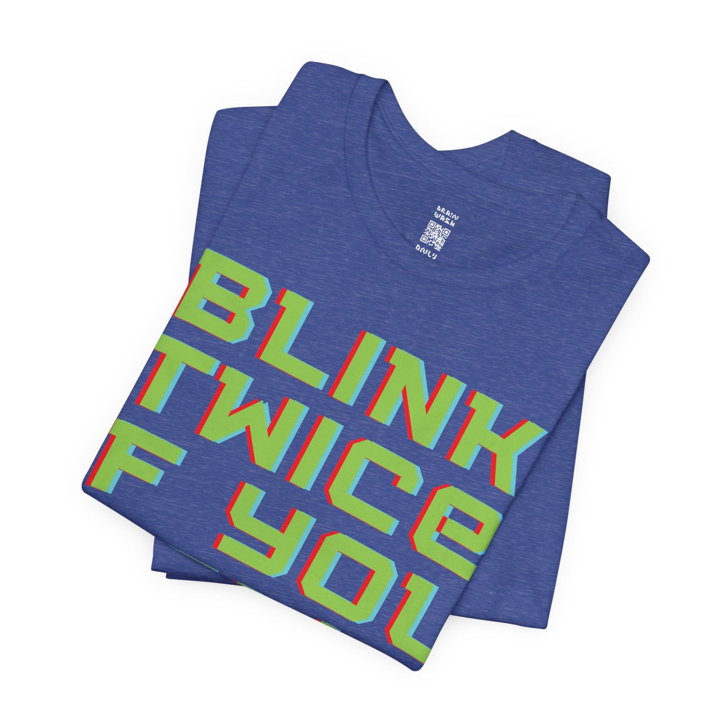 Blink Twice If You Dont Exist T-Shirt