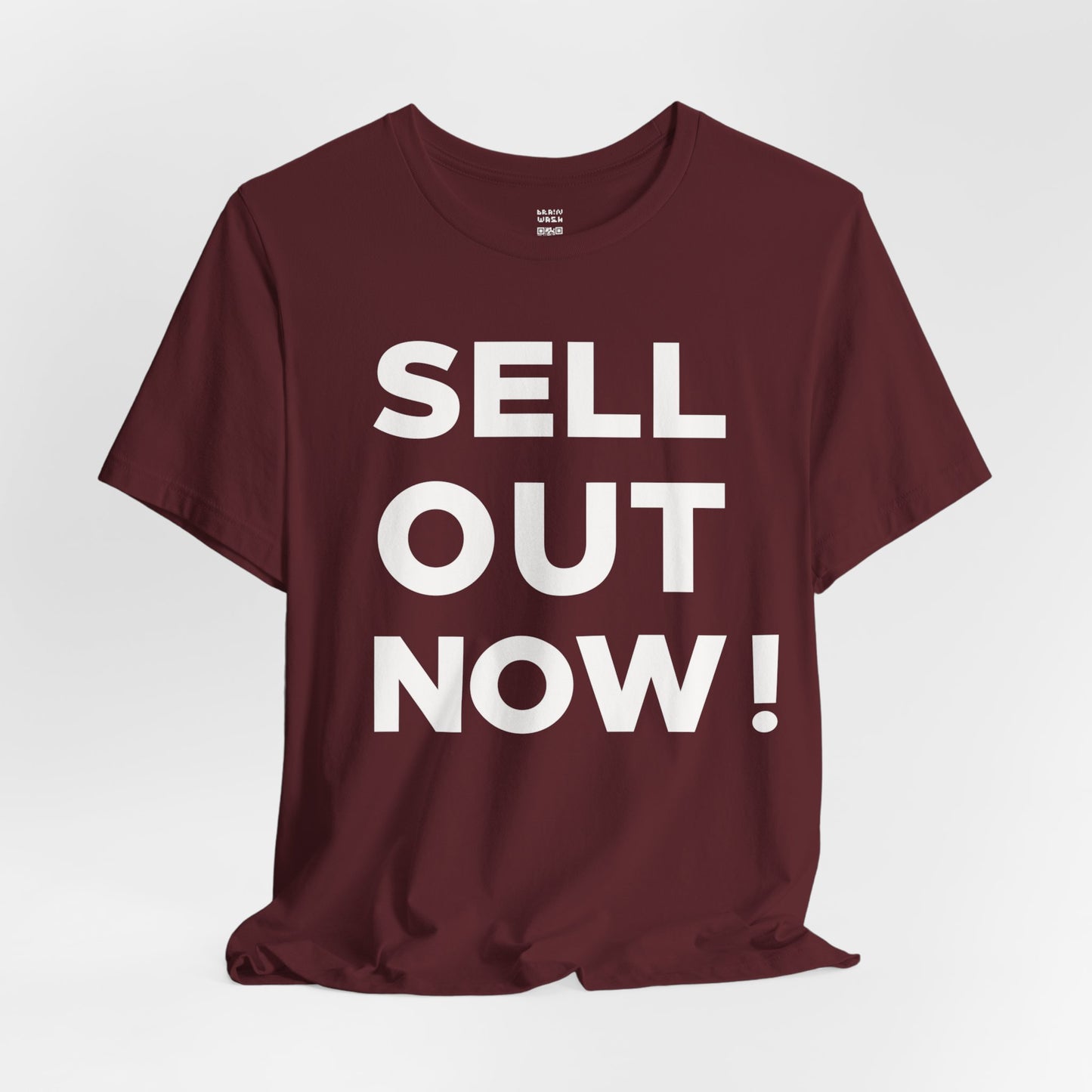 ‘Sell Out Now!’ T-Shirt for Sellouts