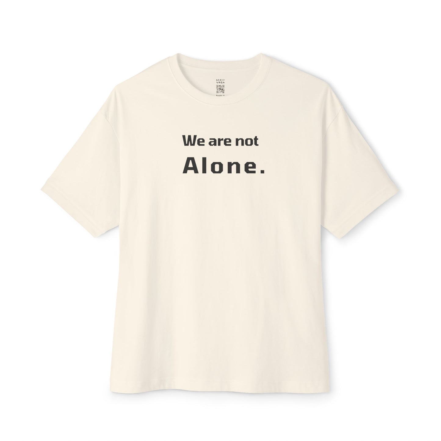 We Are Not Alone Oversized Tee