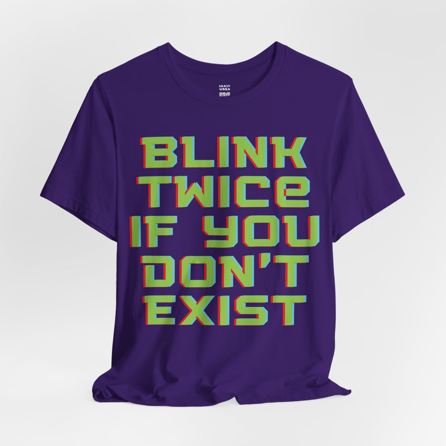 Blink Twice If You Dont Exist T-Shirt