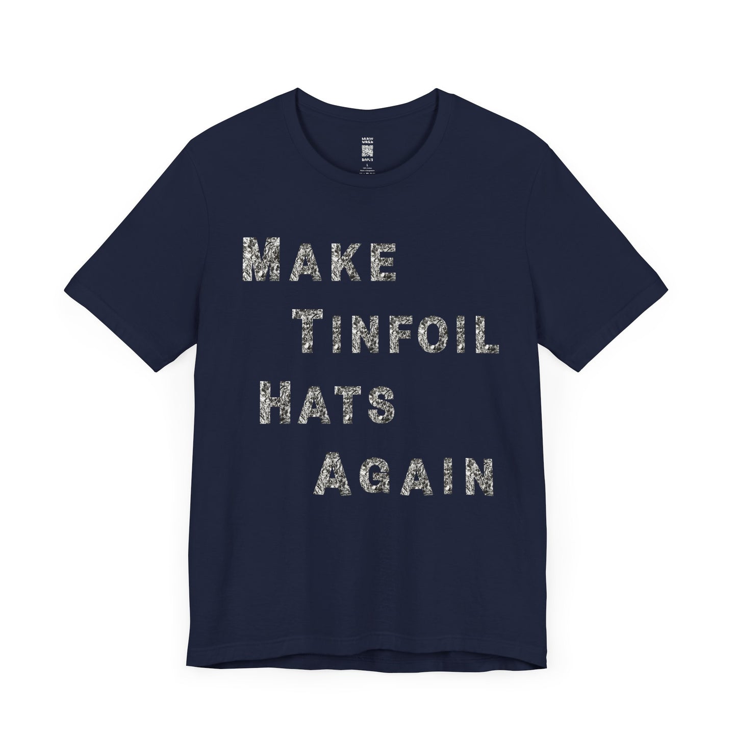 Make Tinfoil Hats Again T-Shirt