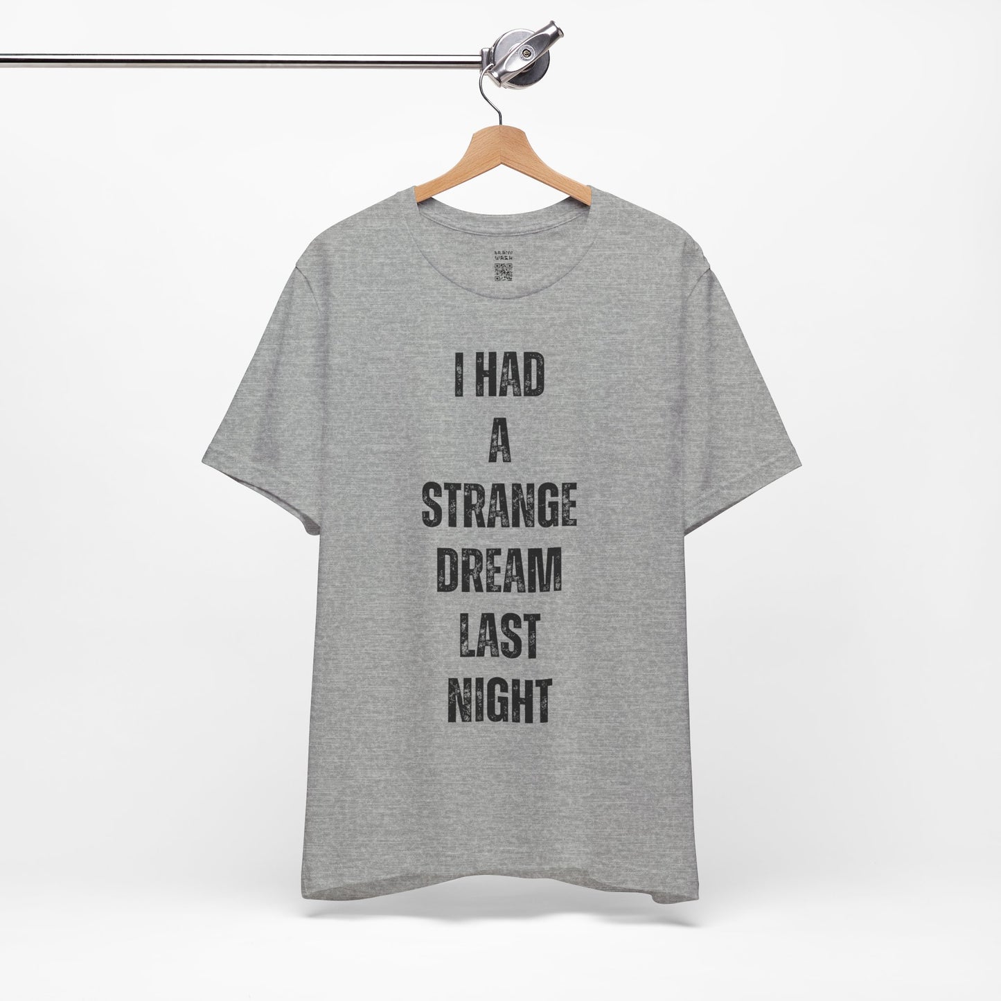 I Had A Strange Dream Last Night Tee