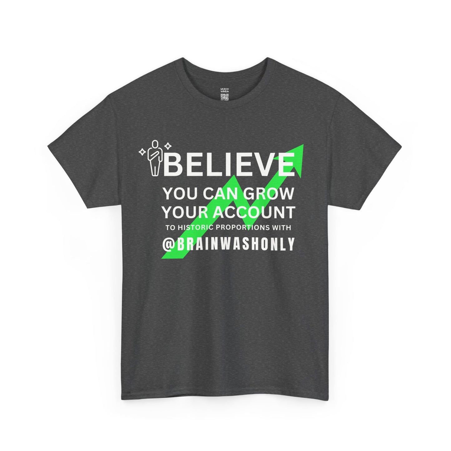 Believe You Can Grow Your Account T-Shirt