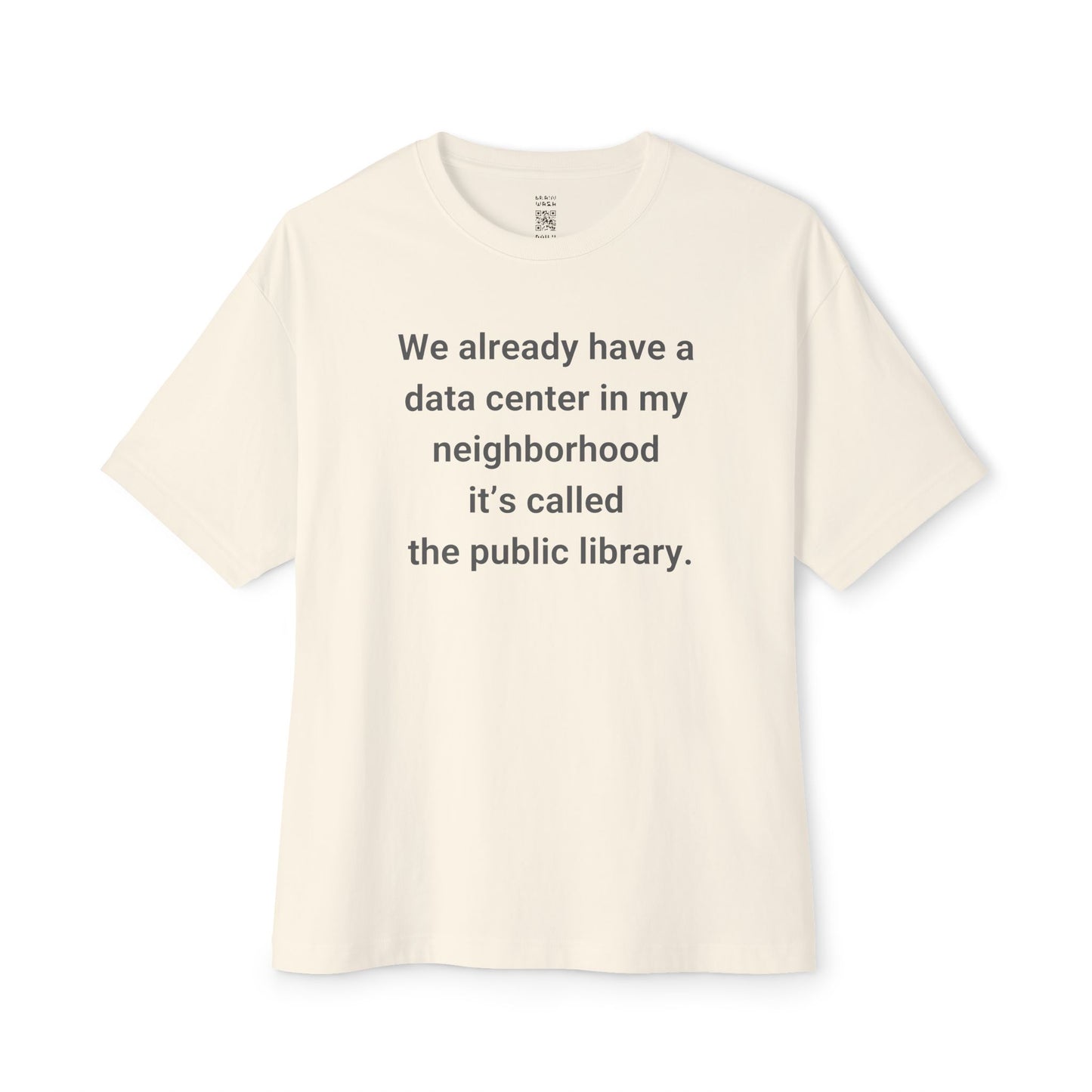 We Already Have A Data Center Oversized Tee