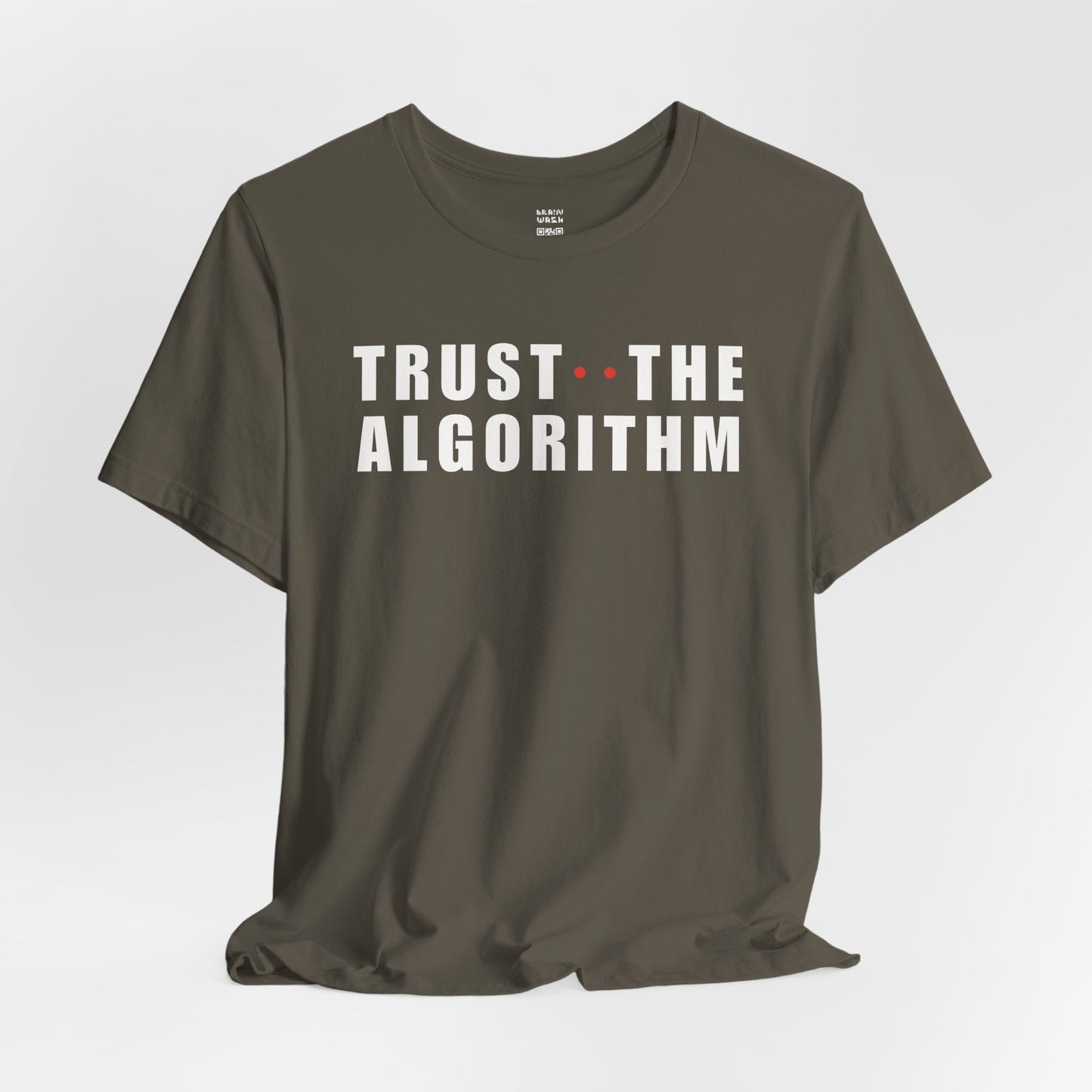 Trust The Algorithm T-Shirt