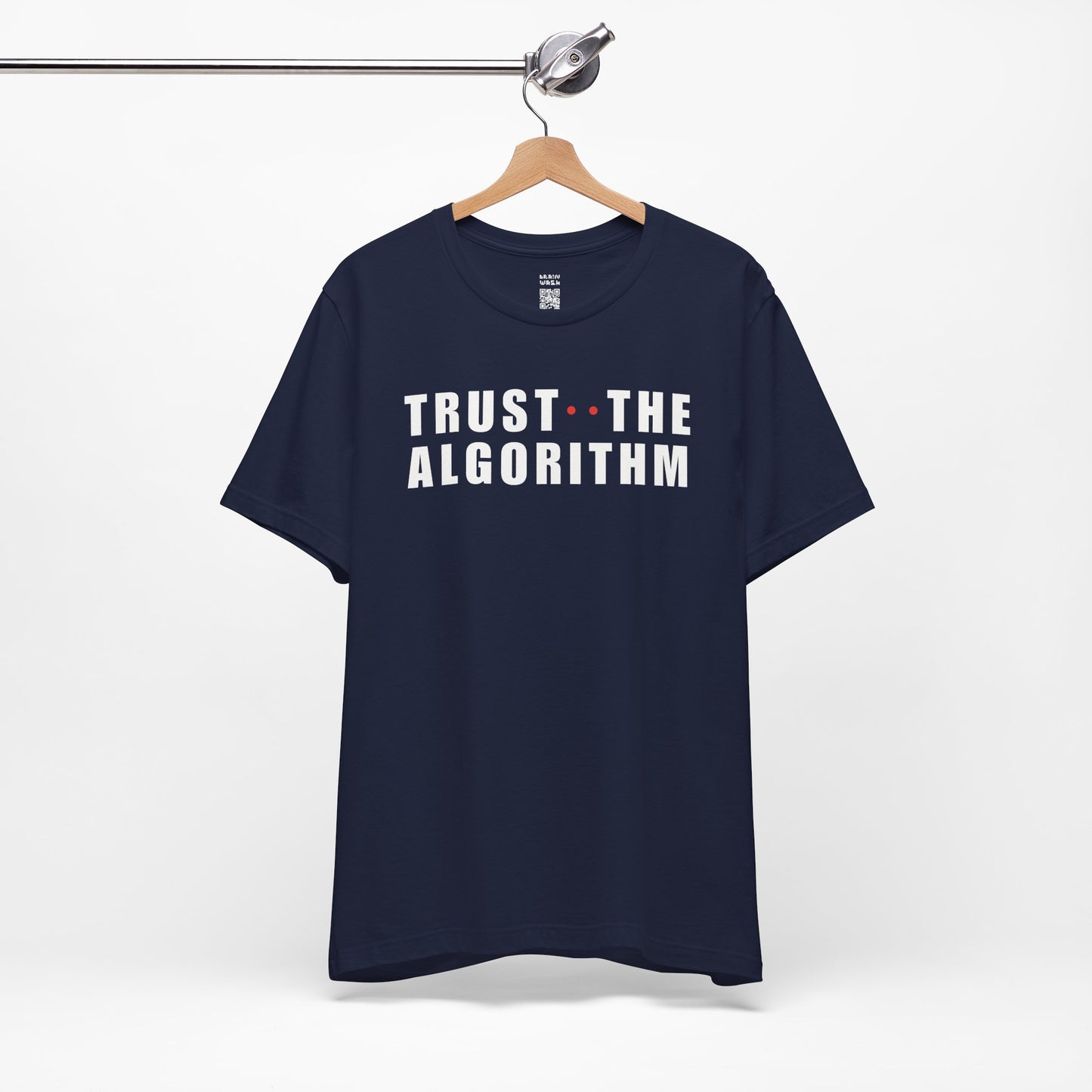 Trust The Algorithm T-Shirt