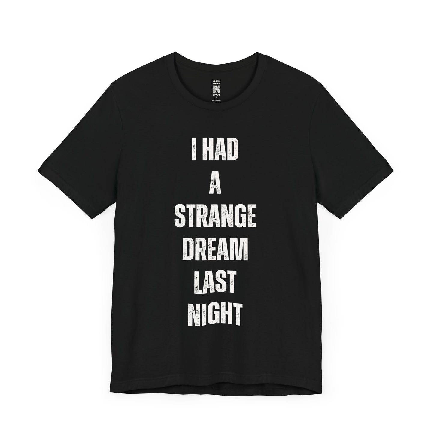 I Had A Strange Dream Last Night Tee