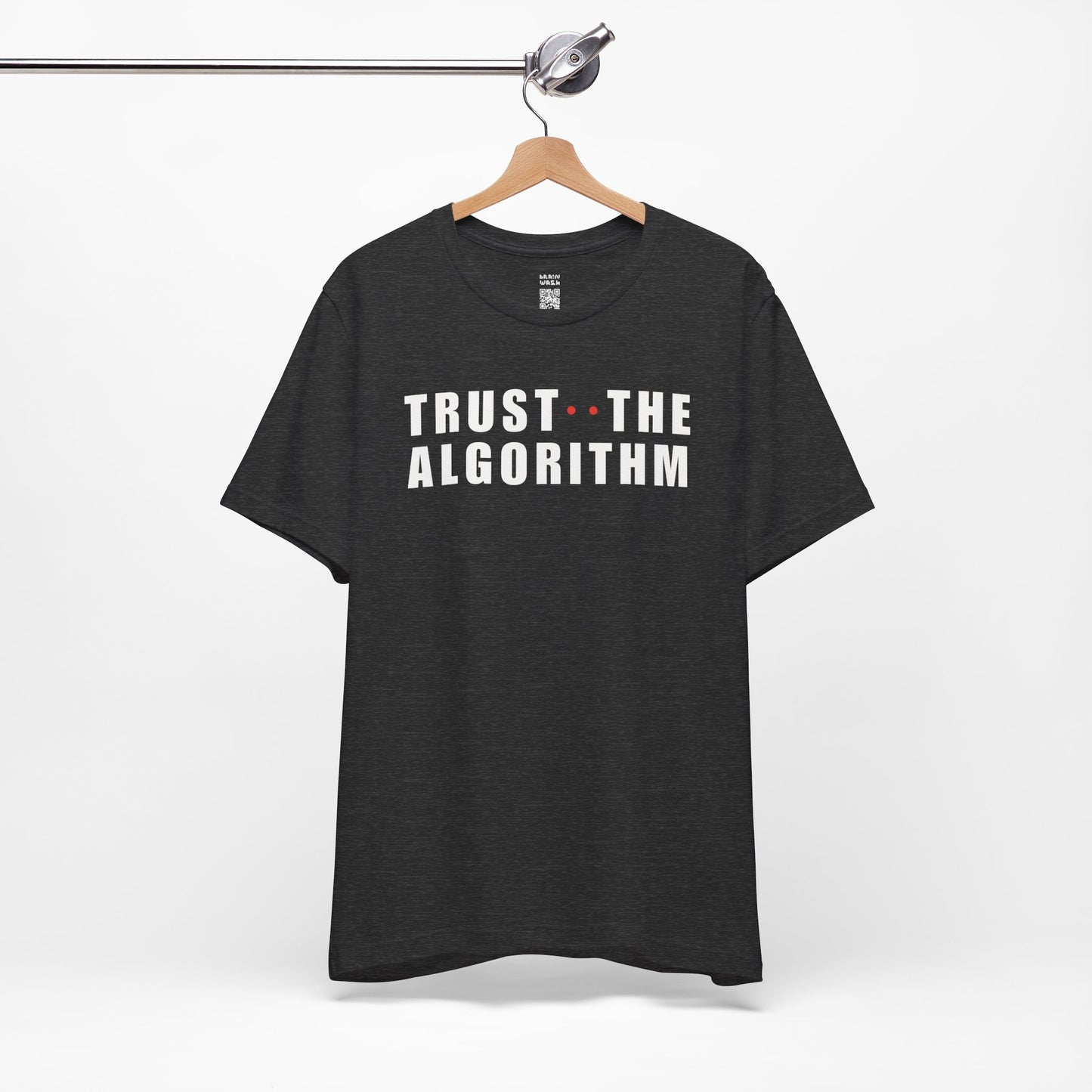 Trust The Algorithm T-Shirt