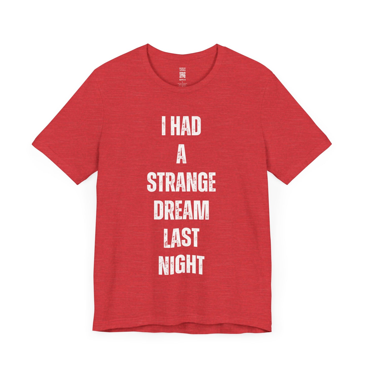 I Had A Strange Dream Last Night Tee