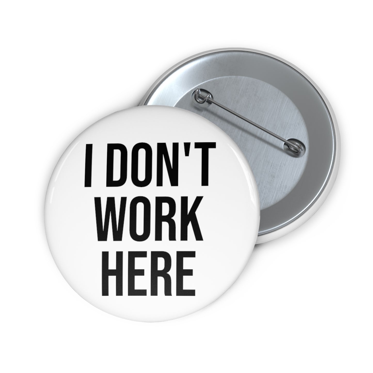“I Don’t Work Here” Pin Button Badge