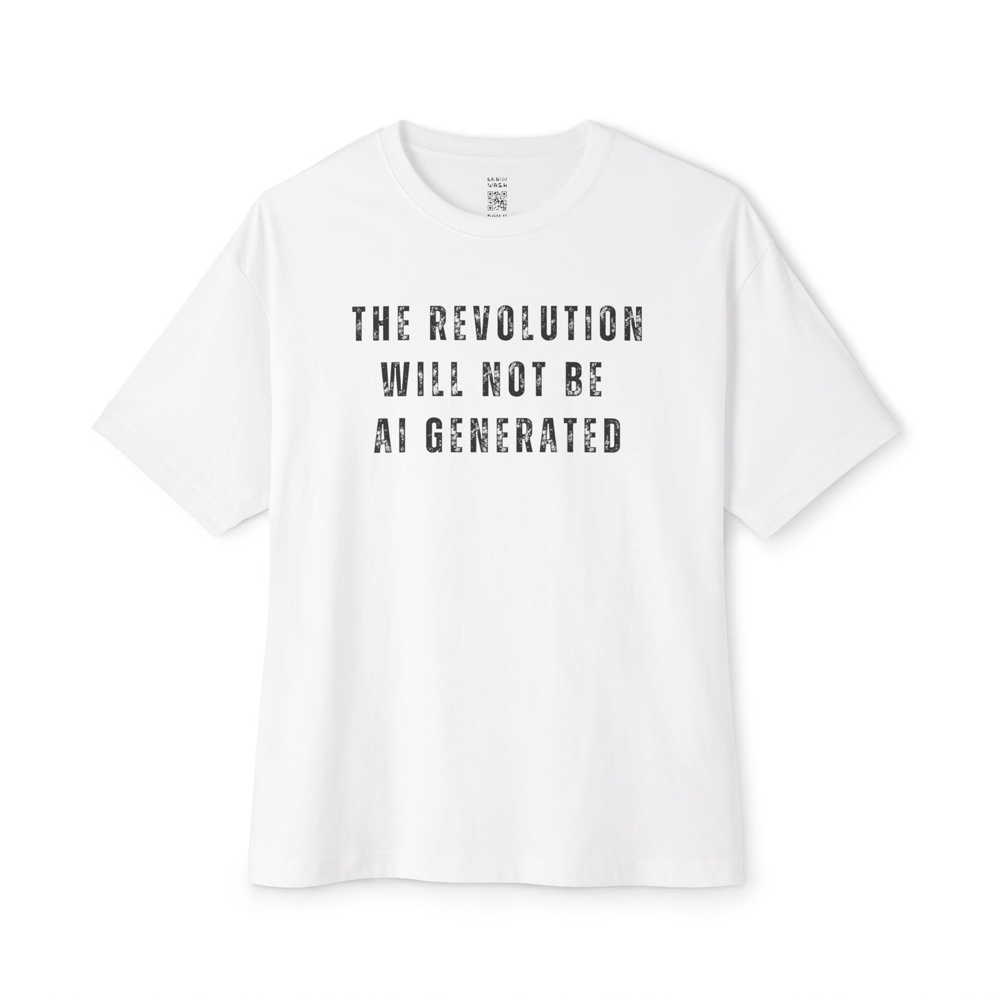 The Revolution Will Not Be AI Generated Oversized Tee