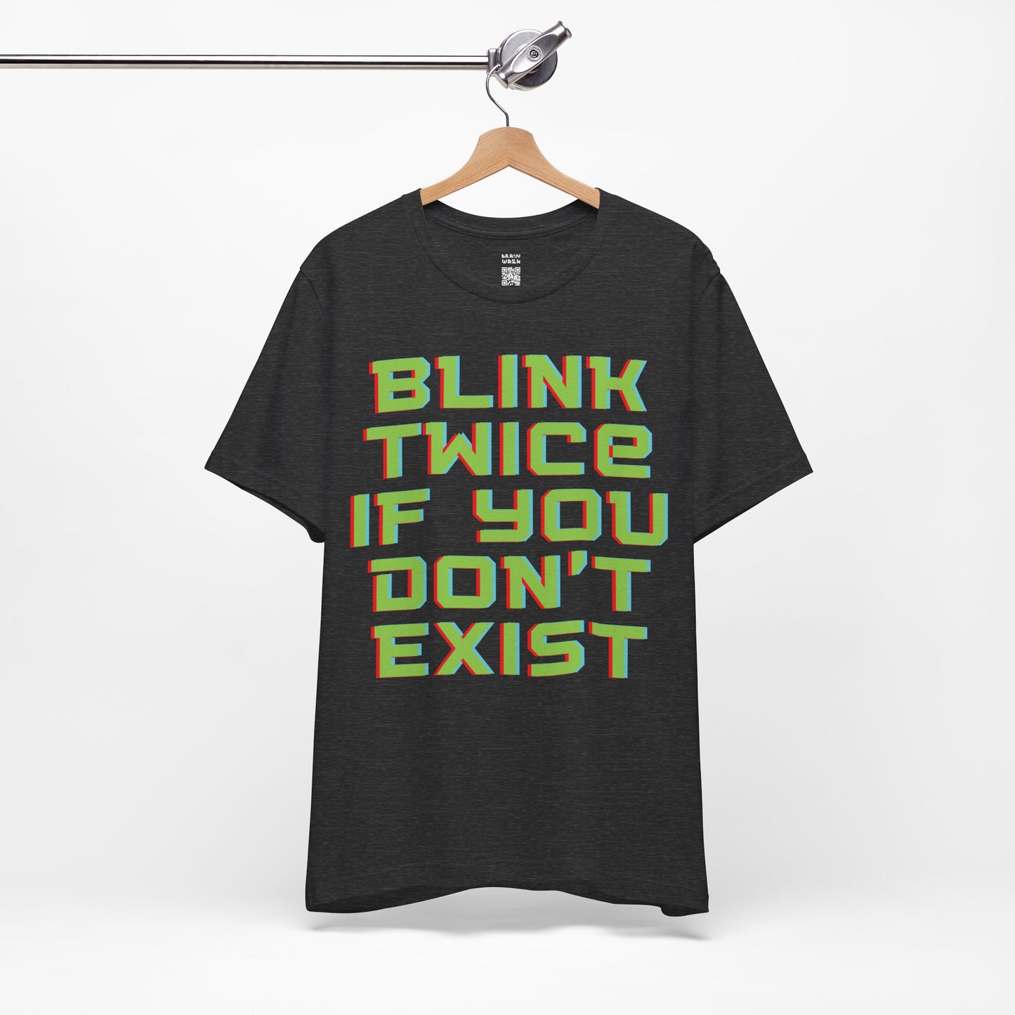 Blink Twice If You Dont Exist T-Shirt