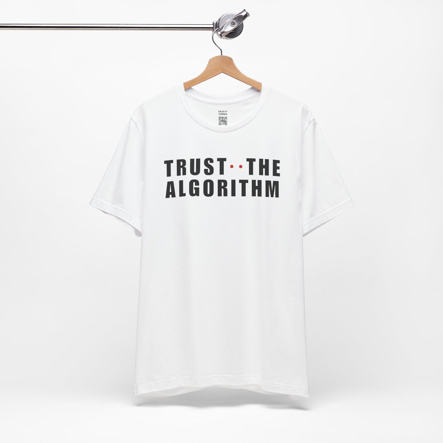 Trust The Algorithm T-Shirt