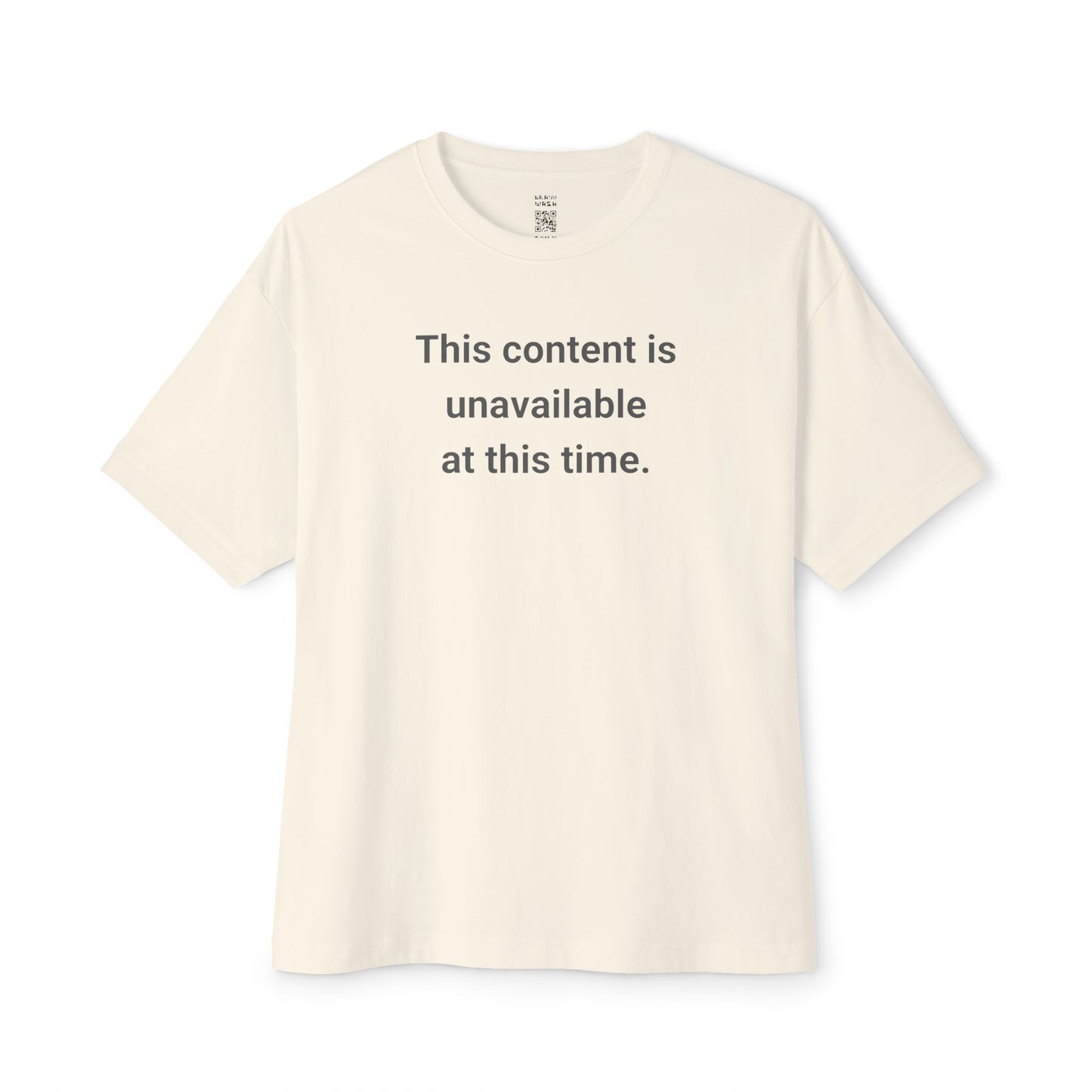 Content Unavailable At This Time Oversized Tee