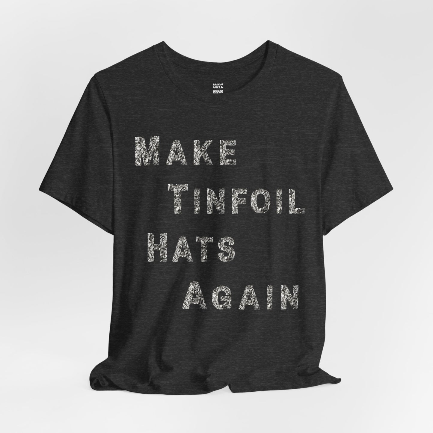 Make Tinfoil Hats Again T-Shirt
