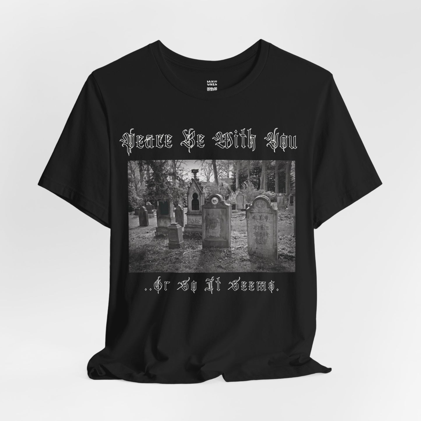 Peace Be With You.. Cemetery T-Shirt