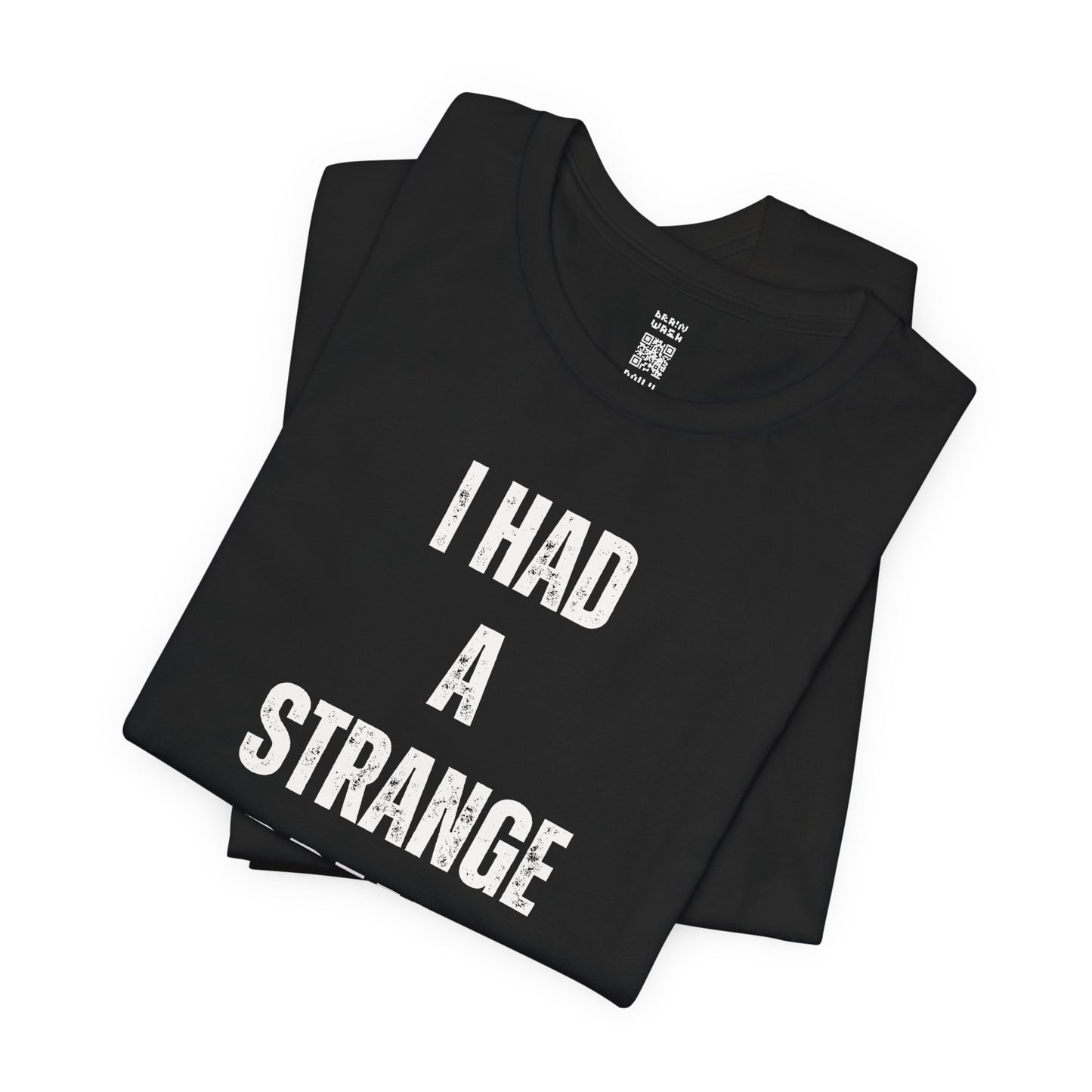 I Had A Strange Dream Last Night Tee
