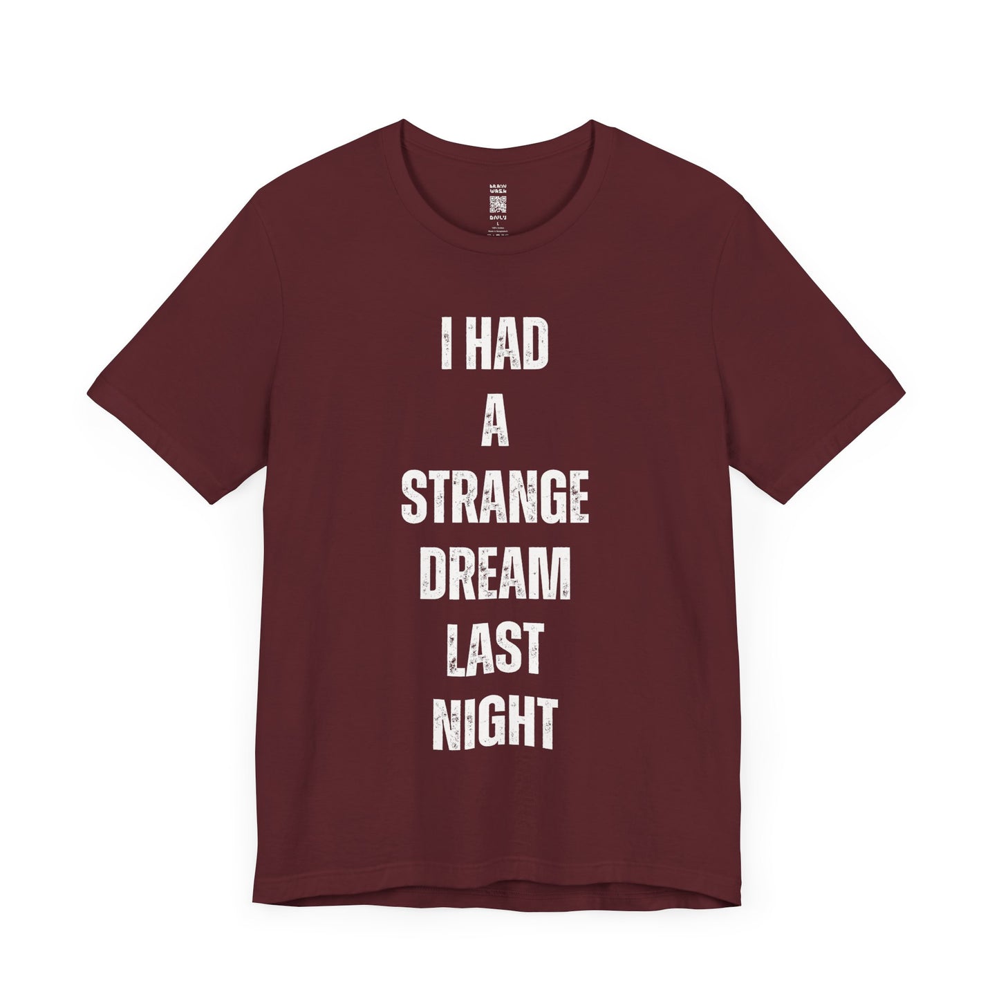 I Had A Strange Dream Last Night Tee