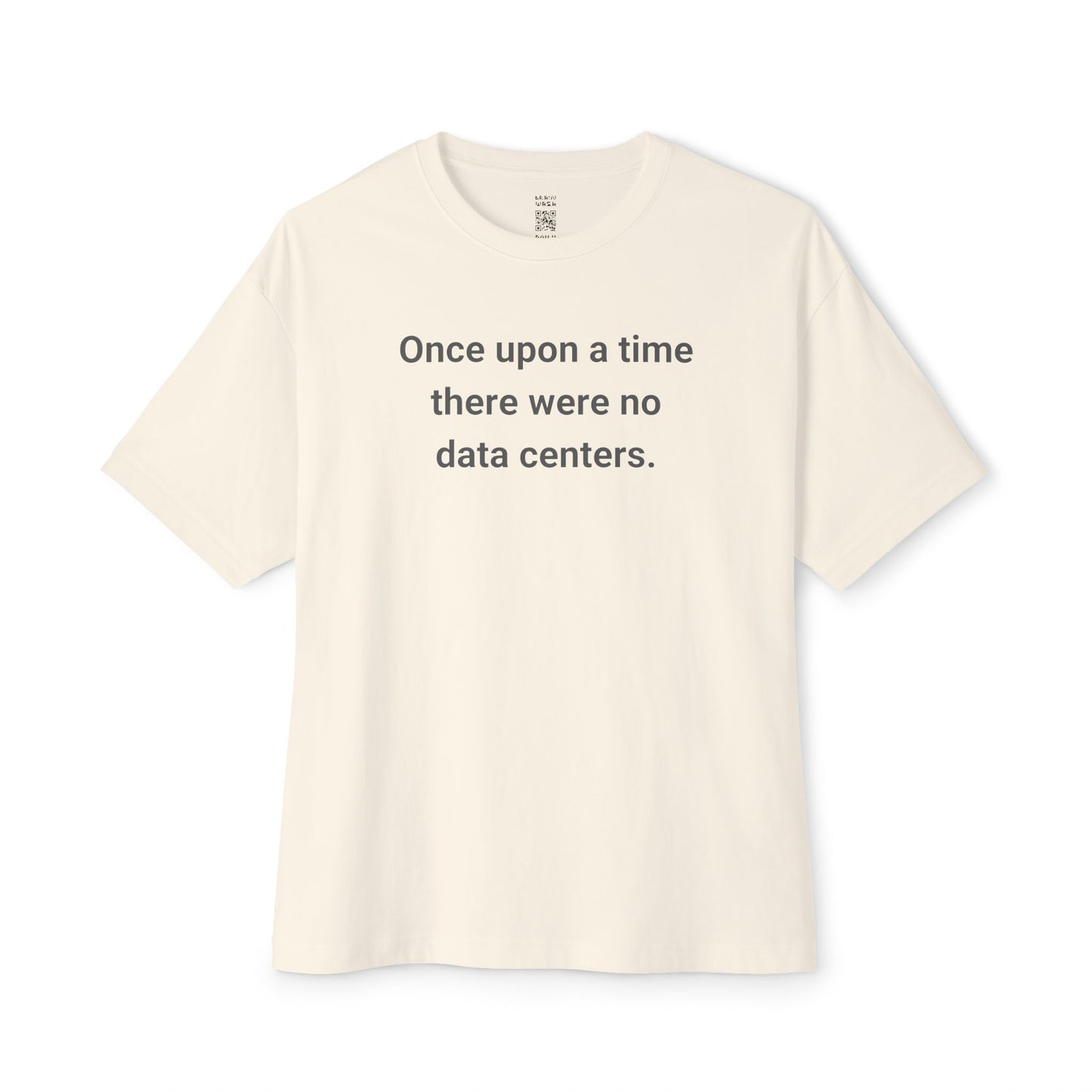 Once Upon A Time There Were No Data Centers Oversized Tee