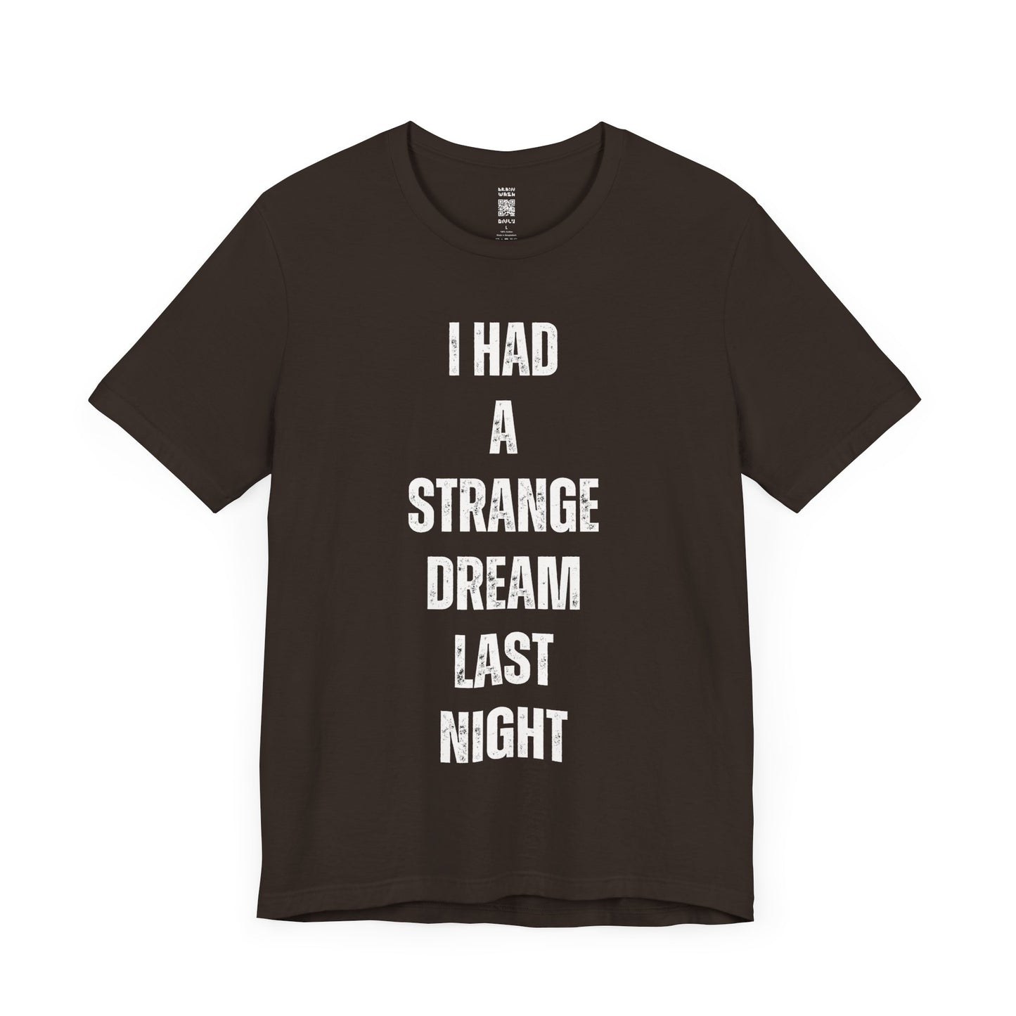 I Had A Strange Dream Last Night Tee