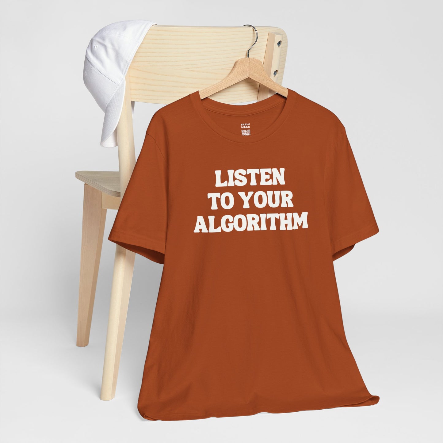 Listen To Your Algorithm T-Shirt