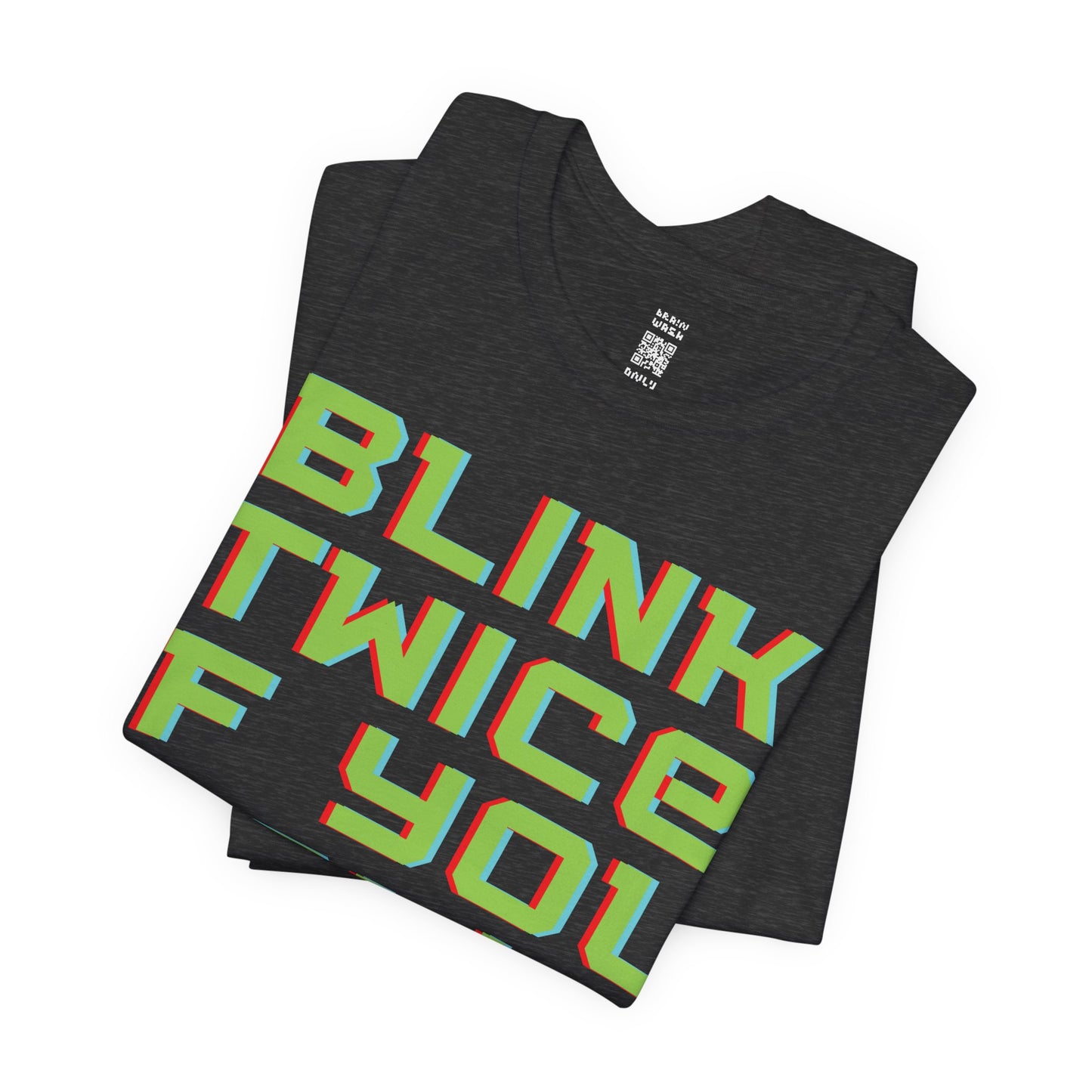 Blink Twice If You Dont Exist T-Shirt