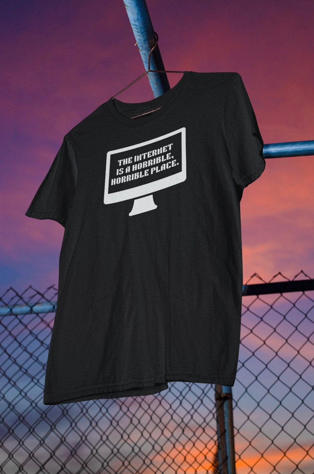 The Internet Is A Horrible Place T-Shirt