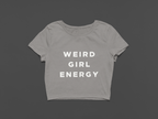 Weird Girl Energy Heavy Faded Crop Tee