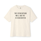 The Revolution Will Not Be AI Generated Oversized Tee