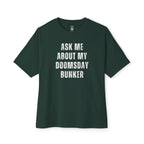 Ask Me About My Doomsday Bunker Oversized Tee
