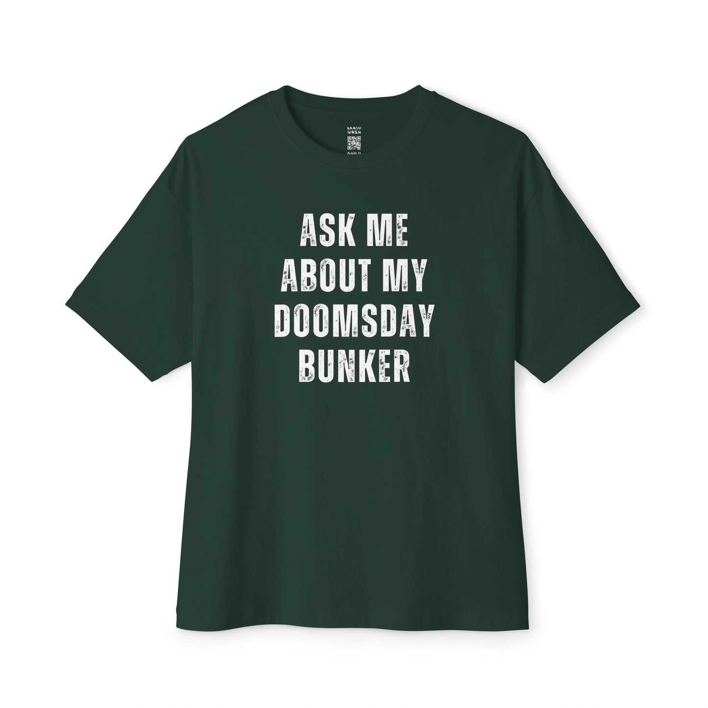 Ask Me About My Doomsday Bunker Oversized Tee