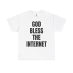God Bless The Internet T-Shirt