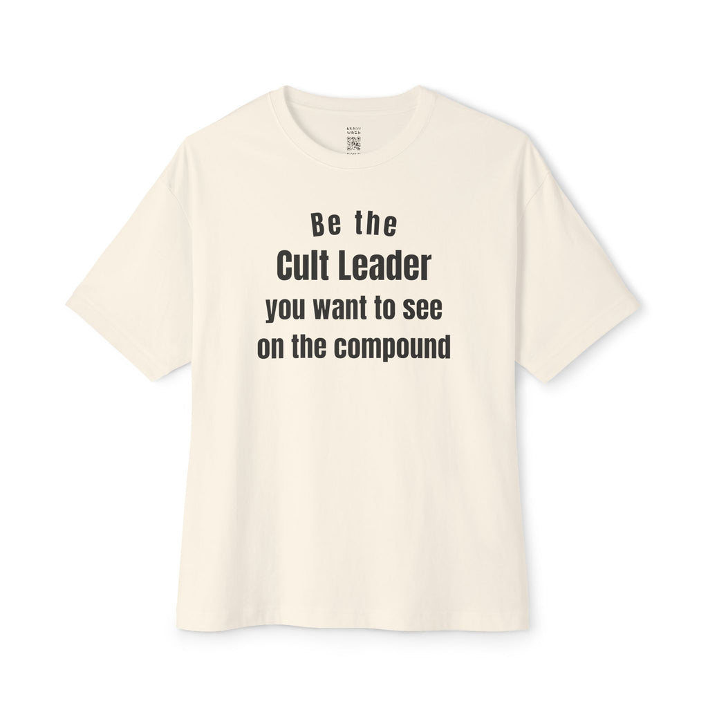 The Cult Leader You Want To See Oversized Tee