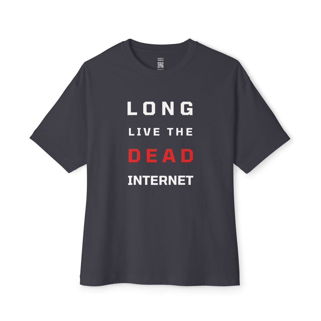 Long Live The Dead Internet Oversized Tee
