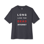 Long Live The Dead Internet Oversized Tee