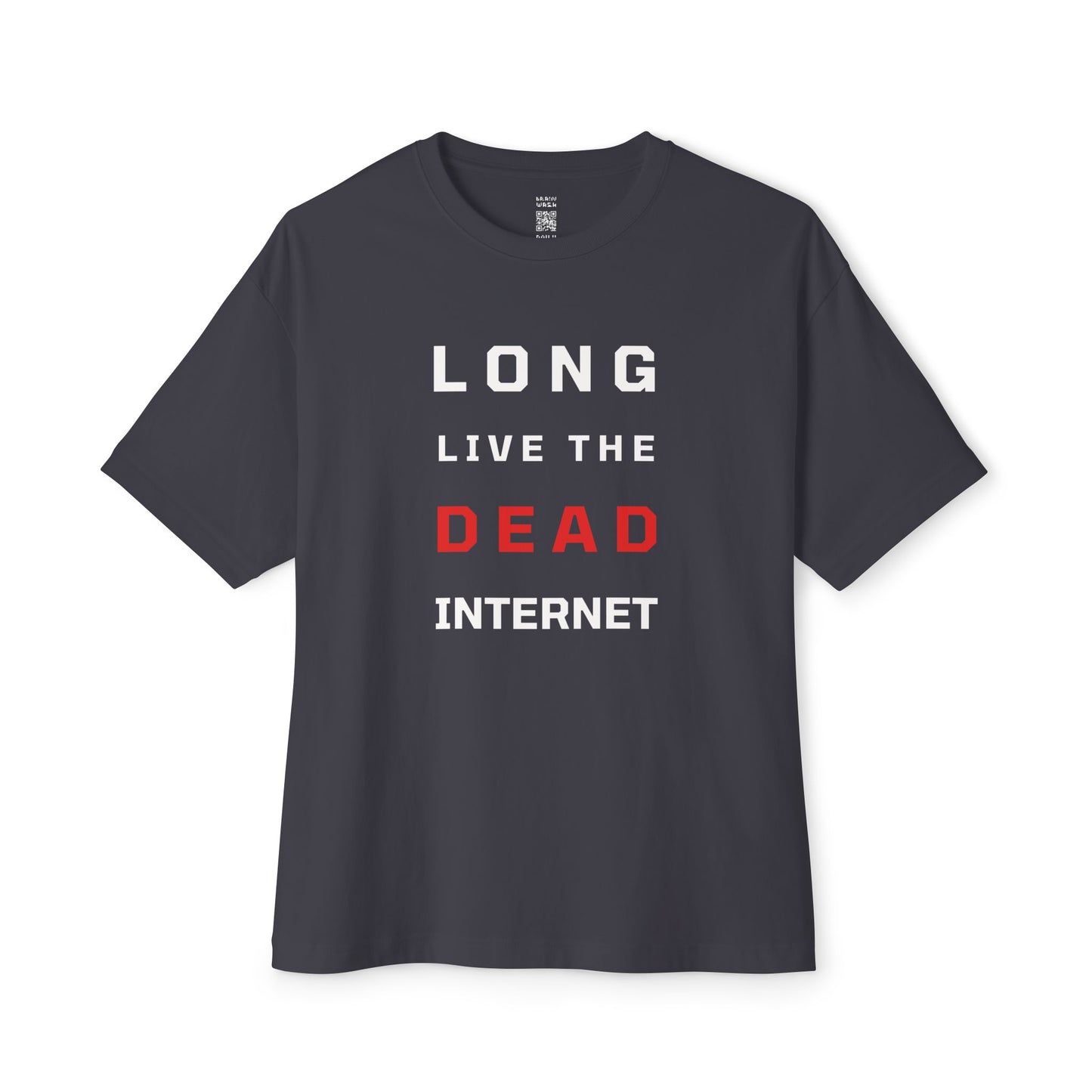 Long Live The Dead Internet Oversized Tee