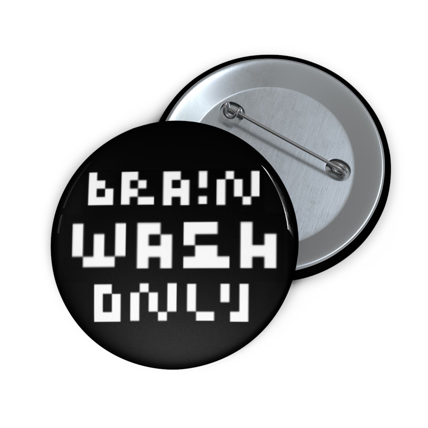 Brain Wash Only Pin Button Badge