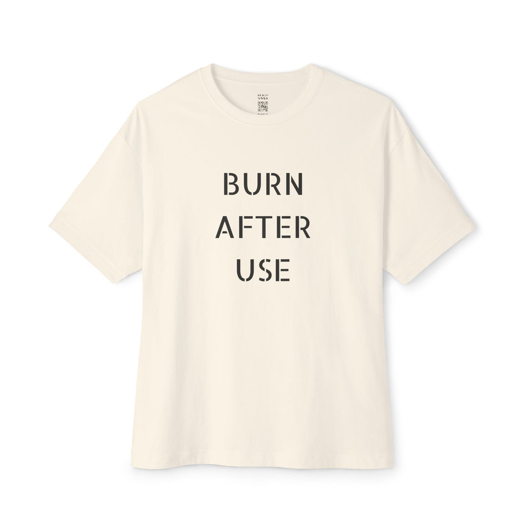 Burn After Use Oversized Tee