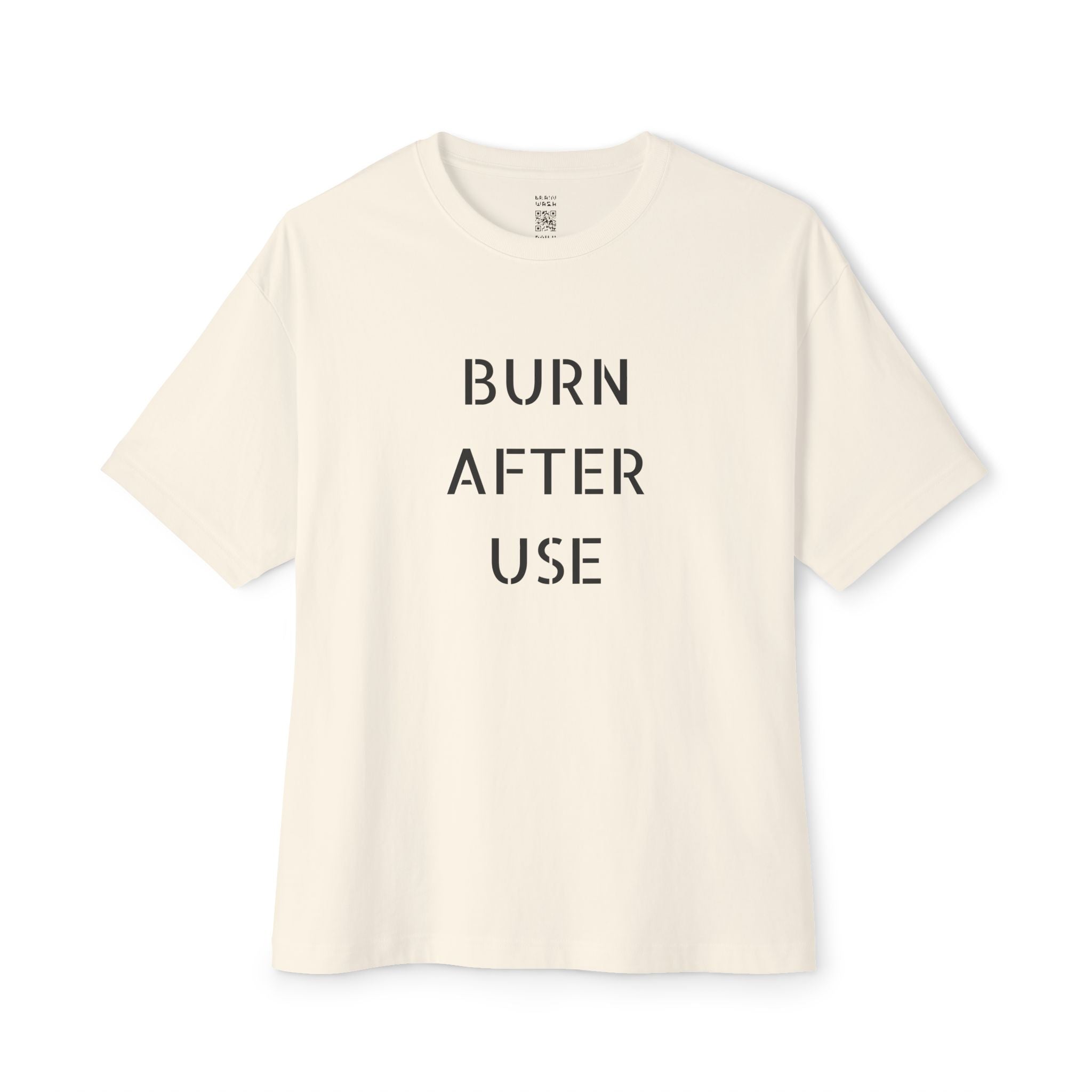 Burn After Use Oversized Tee