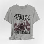 Mass Delusion T-Shirt