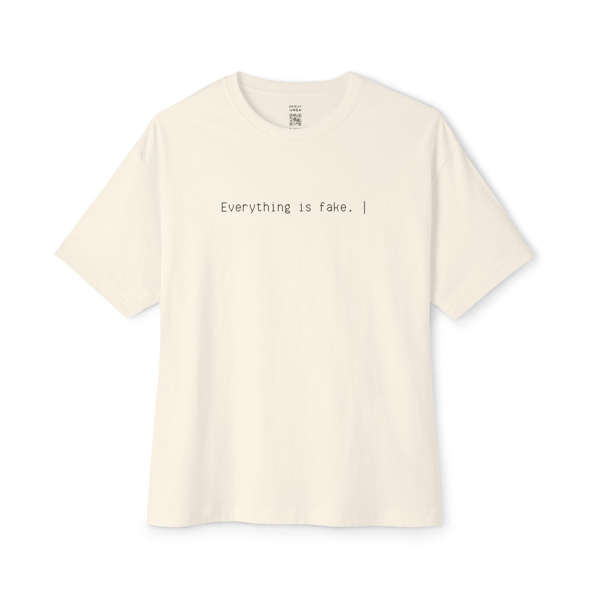 Everything Is Fake Oversized Tee