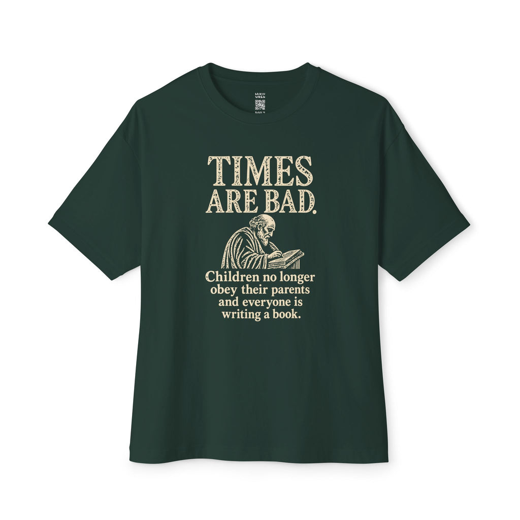Times Are Bad Oversized Tee