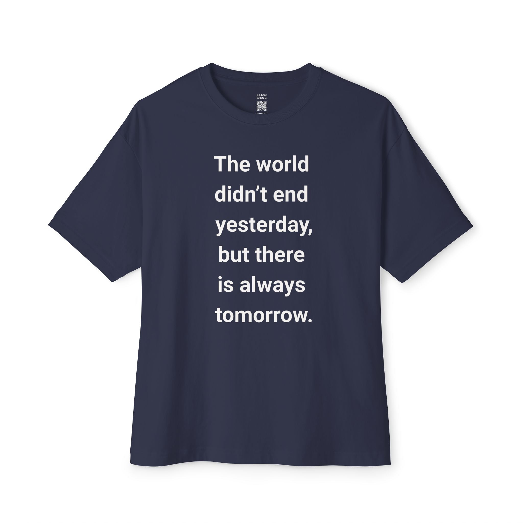 There Is Always Tomorrow Oversized Tee
