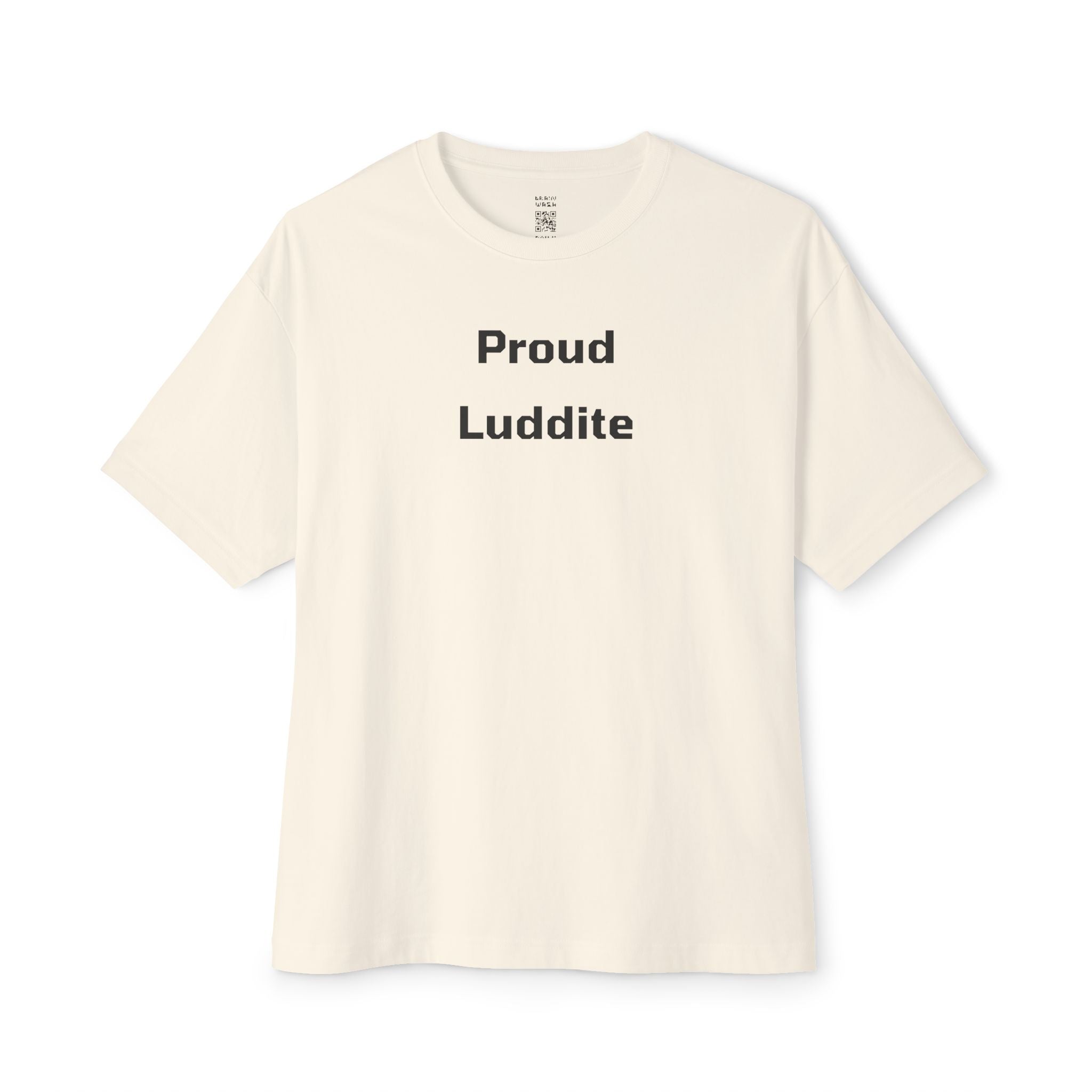 Proud Luddite Oversized Tee