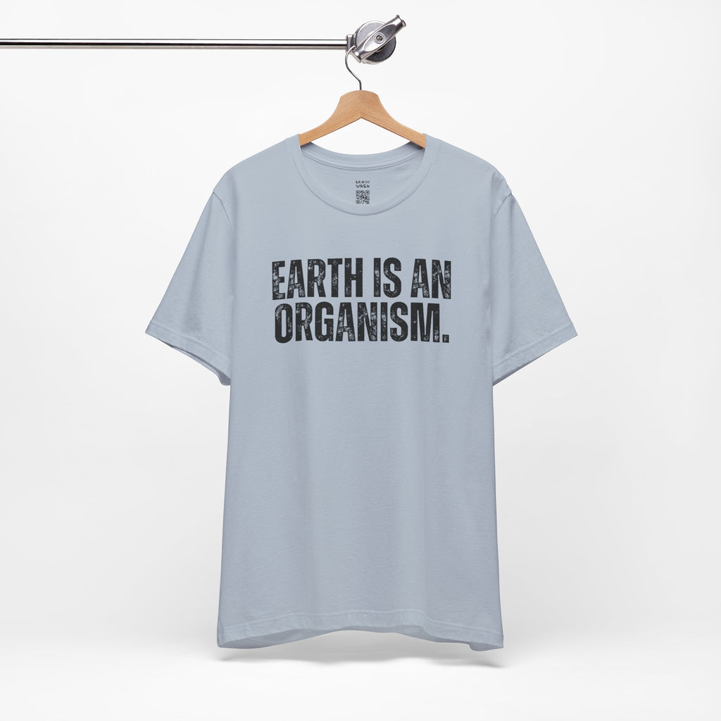 Earth Is An Organism T-Shirt