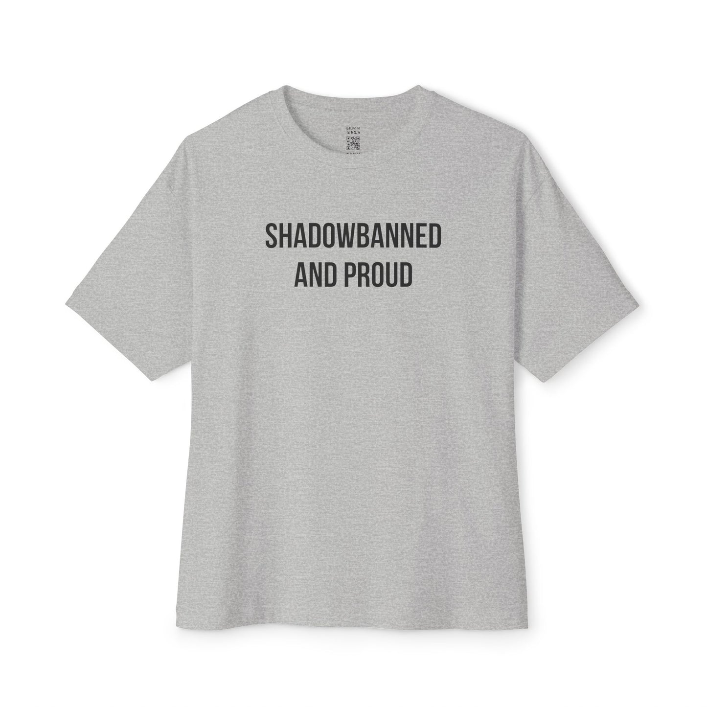 Shadowbanned And Proud Oversized Tee