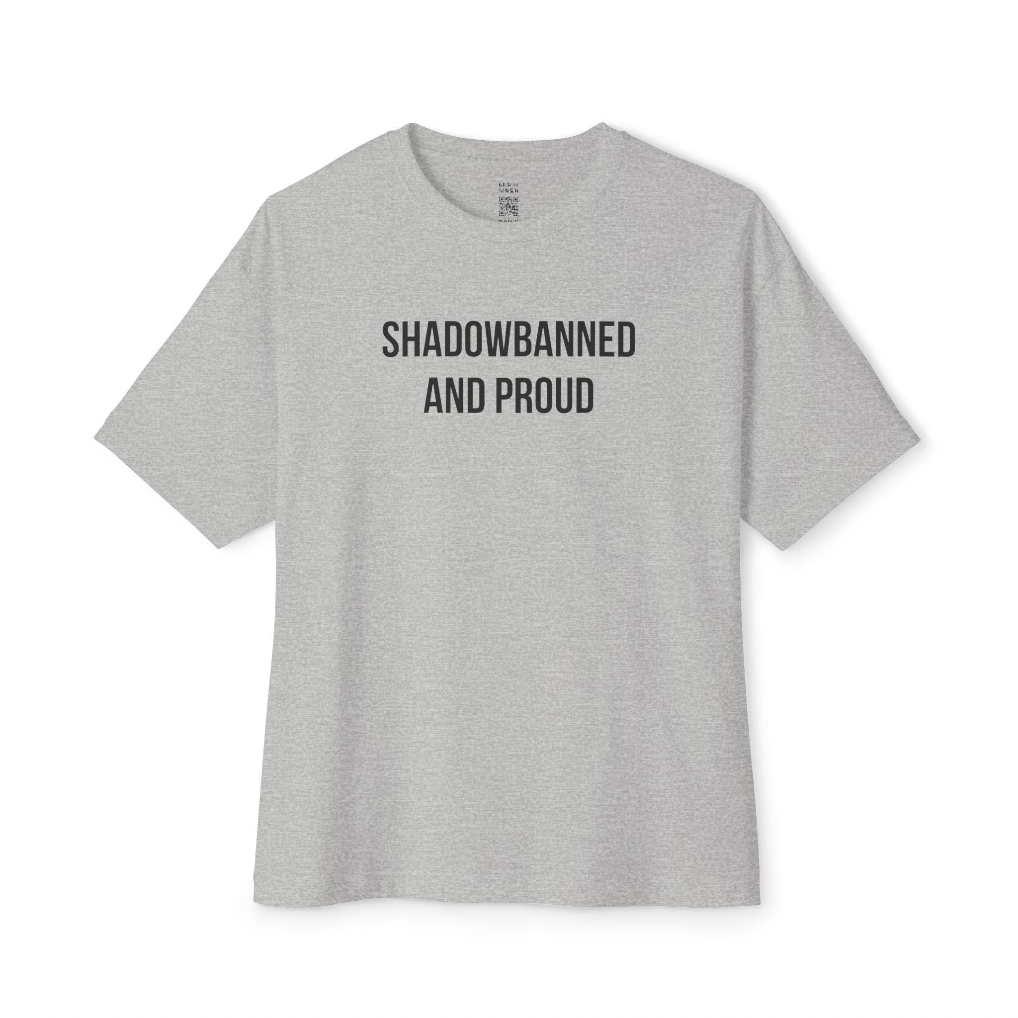 Shadowbanned And Proud Oversized Tee